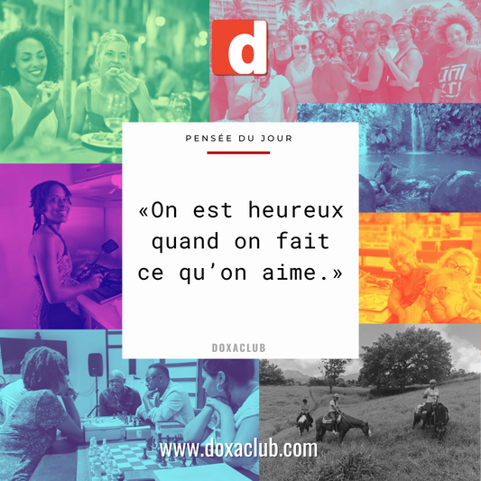 On est heureux quand on fait ce qu'on aime