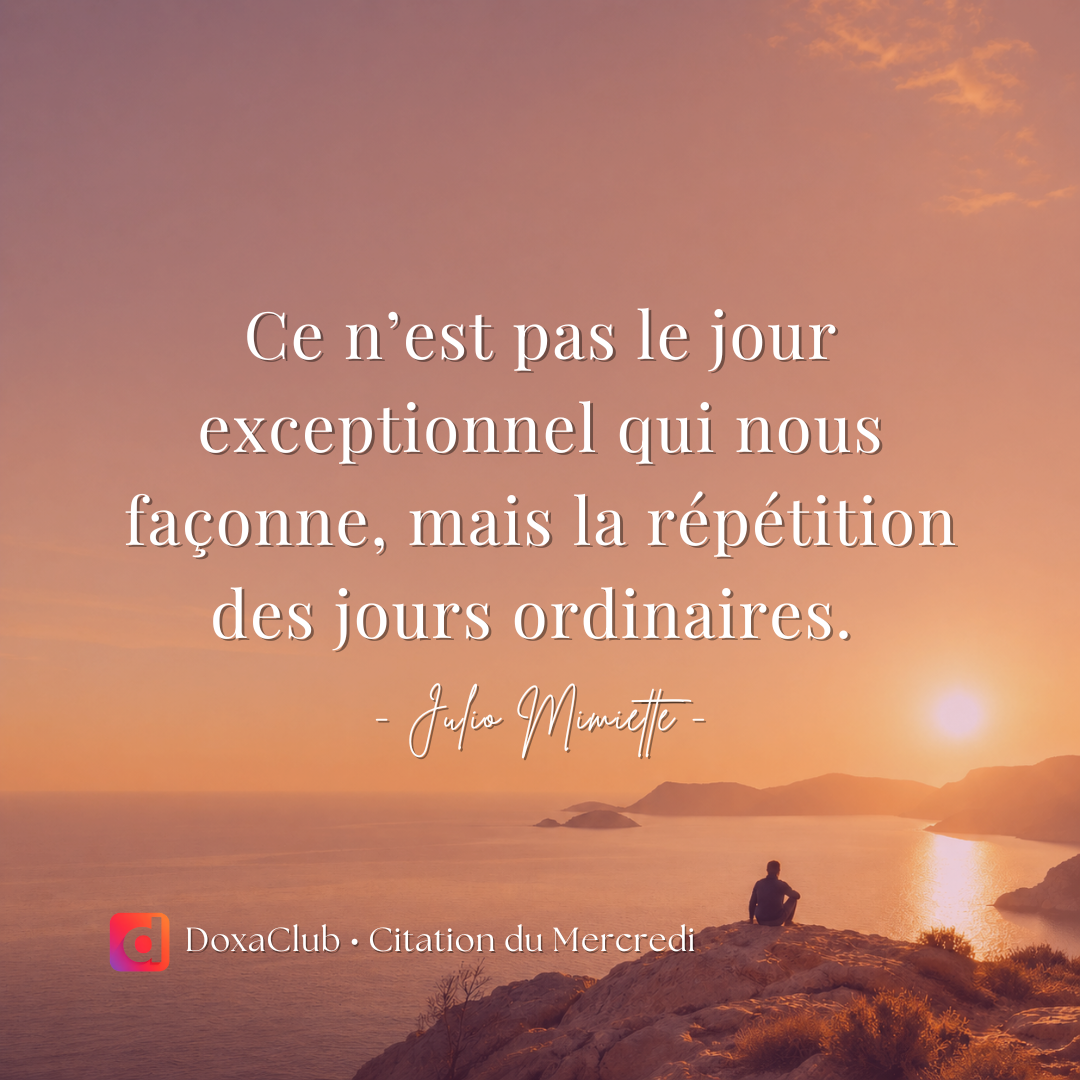 Les jours ordinaires construisent les grandes vies