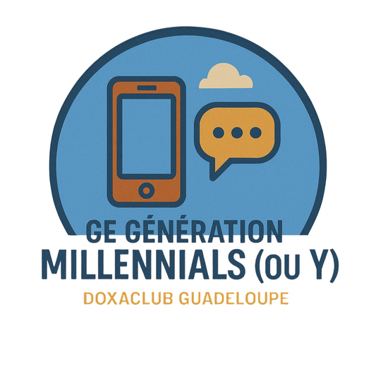 GE GÉNÉRATIONS MILLÉNIALS (ou Y)